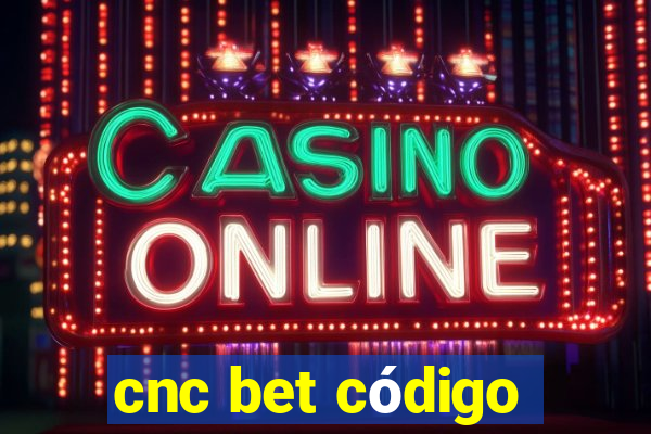 cnc bet código